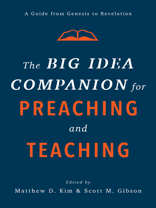 Title details for The Big Idea Companion for Preaching and Teaching by Matthew D. Kim - Available